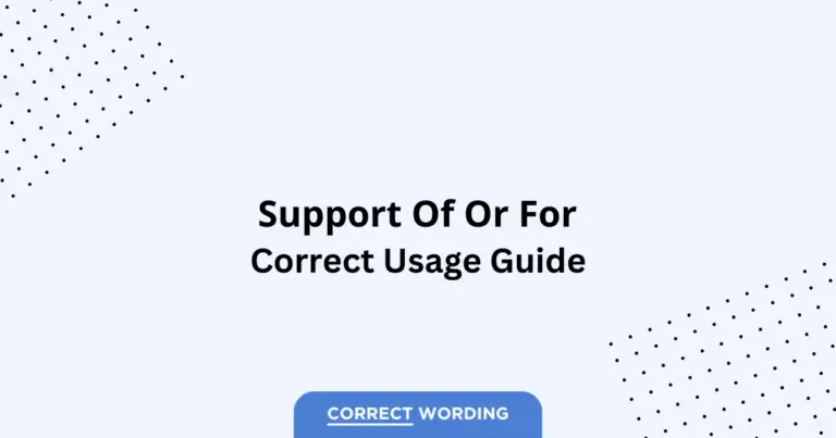 Support of vs. Support for - Which is Correct?