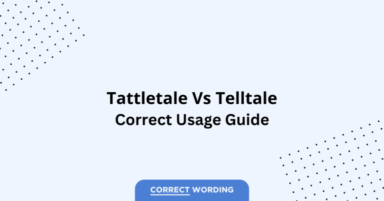 Tattletale vs. Telltale - Which is Correct?