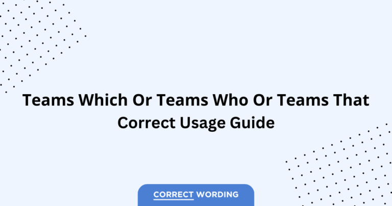 Teams Who vs. Teams Which vs. Teams That - Which is Correct?