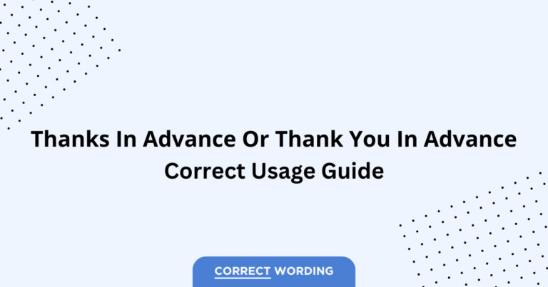 Thanks in Advance vs. Thank You in Advance - Which is Correct?