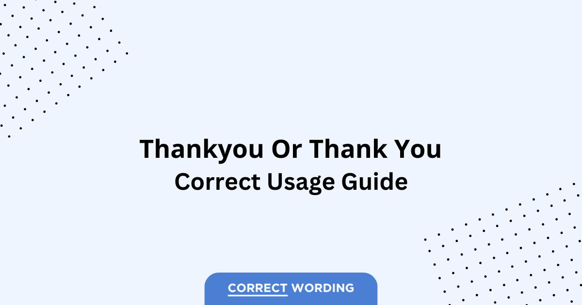 Thankyou vs. Thank You - Which is Correct?
