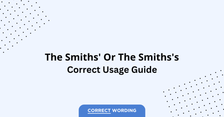 The Smiths' vs. The Smiths's - Which is Correct?