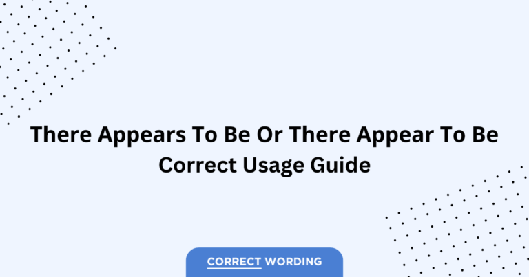There Appears to Be vs. There Appear to Be - Which is Correct?