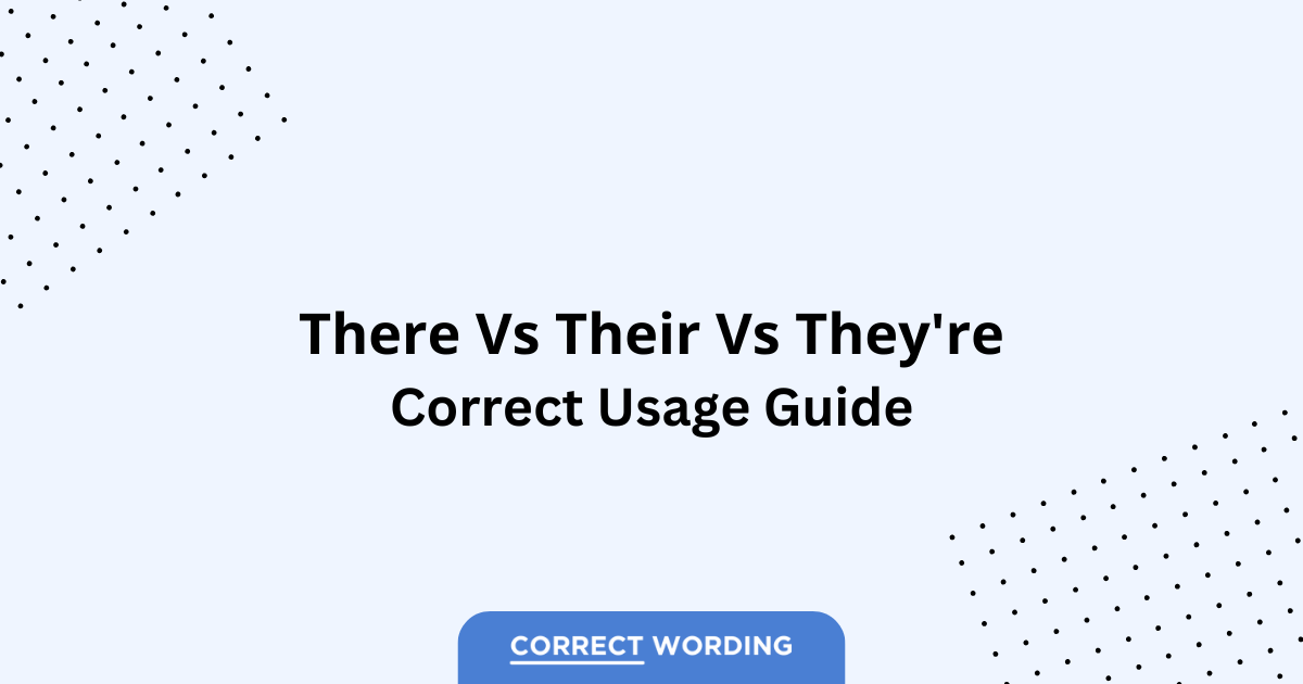 There vs. Their vs. They’re – Which is Correct?