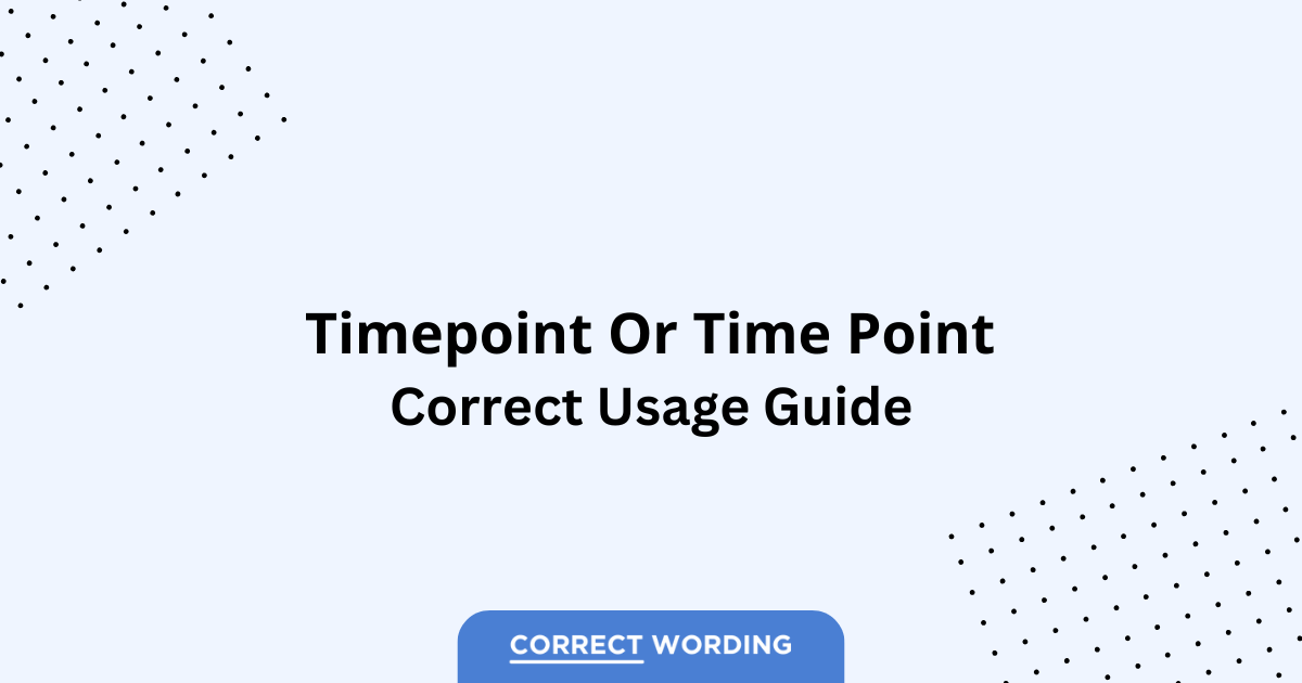 Time Point vs. Timepoint - Which is Correct?
