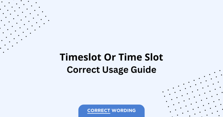 Timeslot vs. Time slot - Which is Correct?