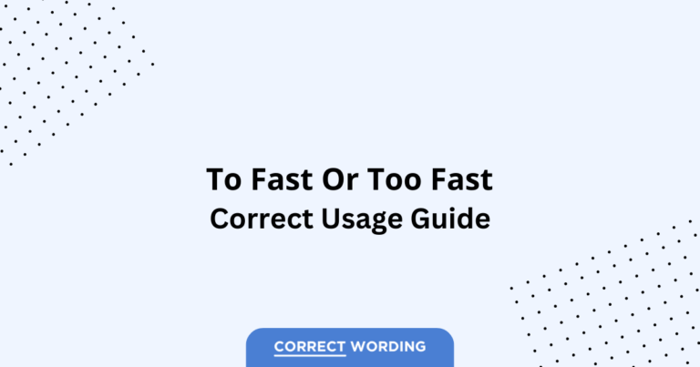 To Fast vs. Too Fast - Which is Correct?