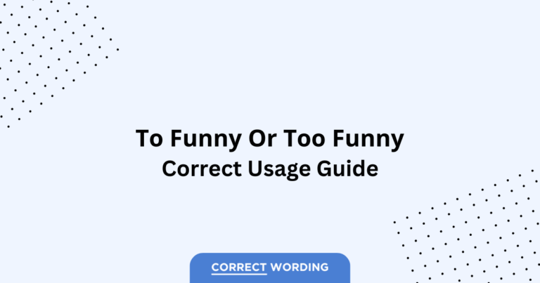 To Funny vs. Too Funny - Which is Correct?