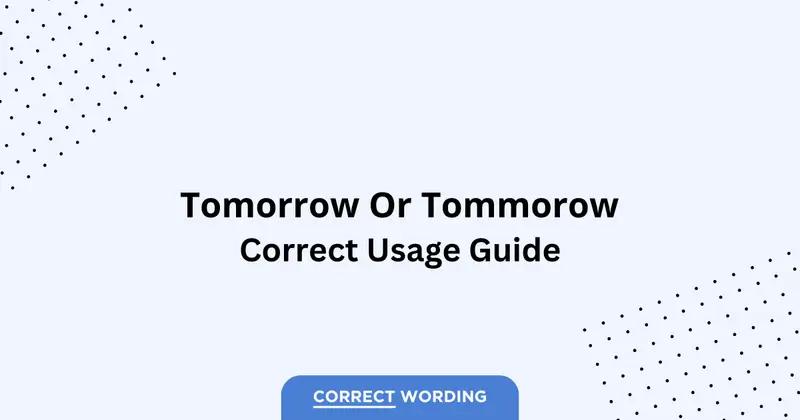 Tomorrow vs. Tommorow - Which is Correct?