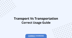 Transport vs. Transportation - Which is Correct?