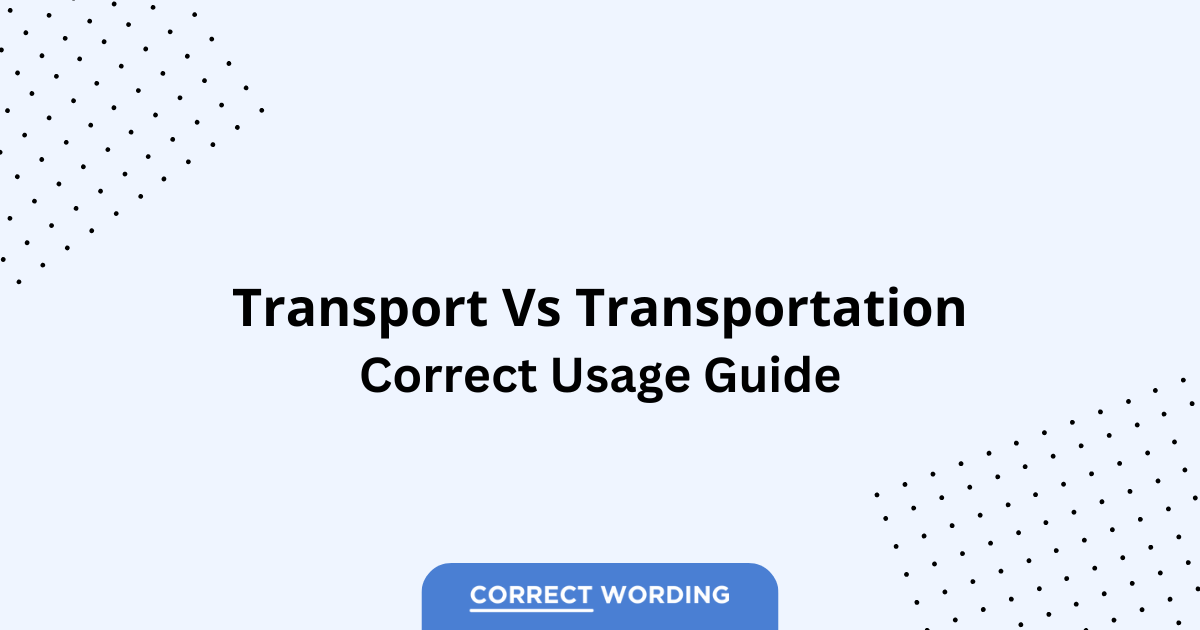 Transport vs. Transportation - Which is Correct?