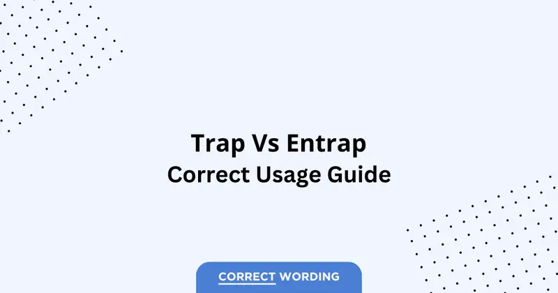 Trap vs. Entrap - Which is Correct?