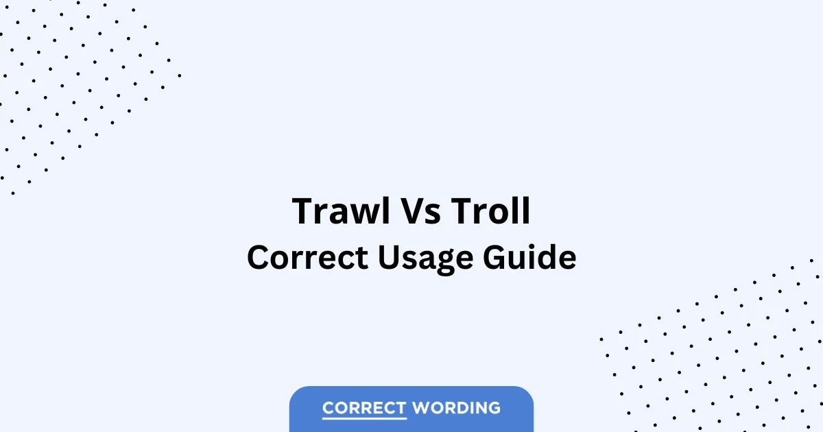 Trawl vs. Troll – Which is Correct?