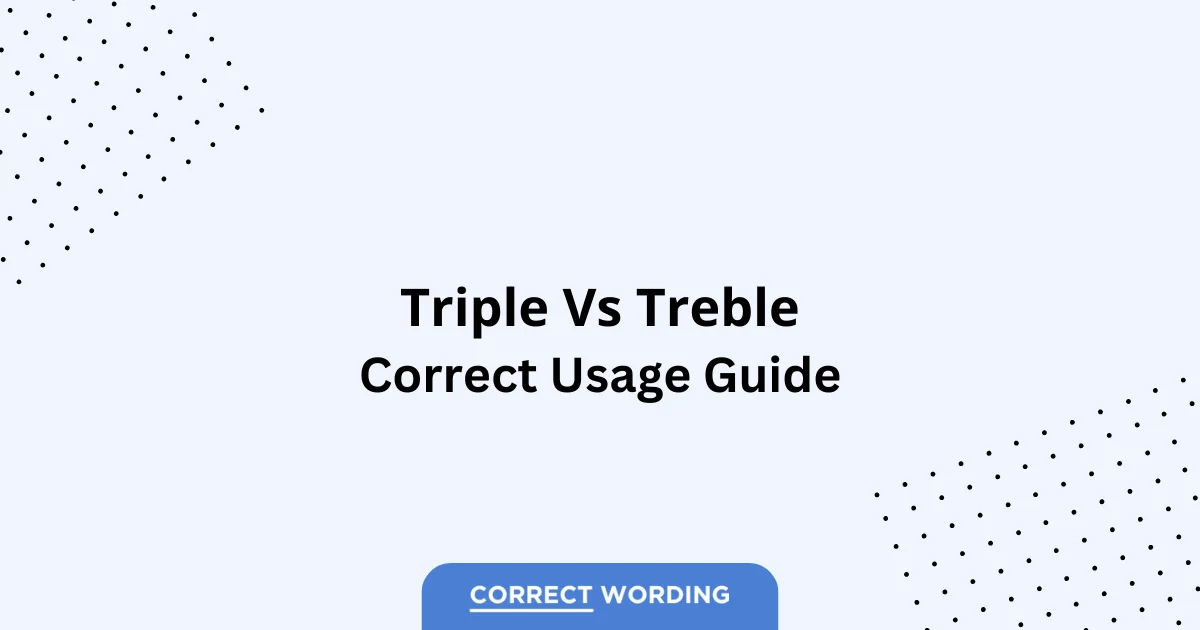 Triple vs. Treble - Which is Correct?