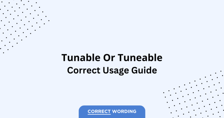 Tunable vs. Tuneable - Which is Correct?