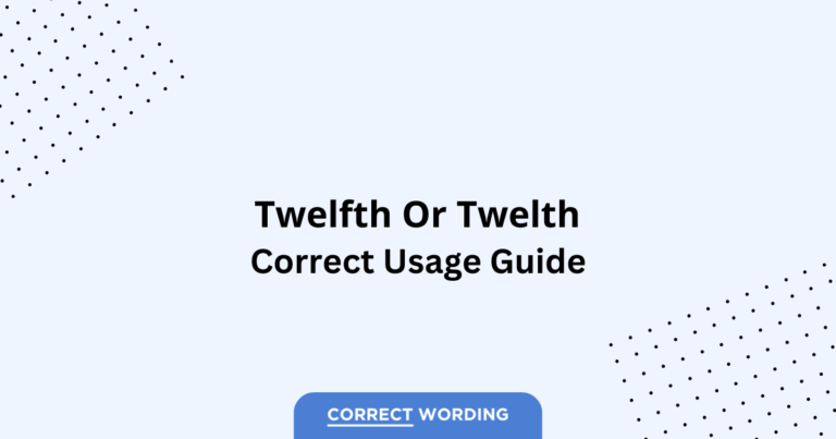 Twelfth vs. Twelth - Which is Correct?