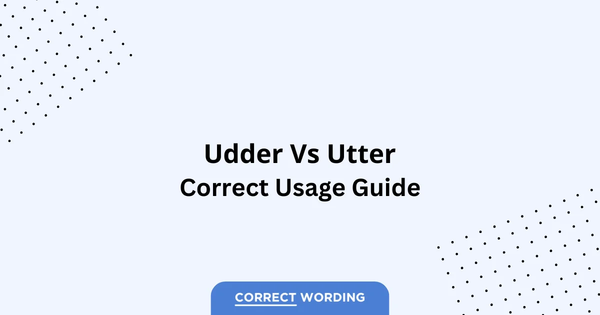 Udder vs. Utter - Which is Correct?