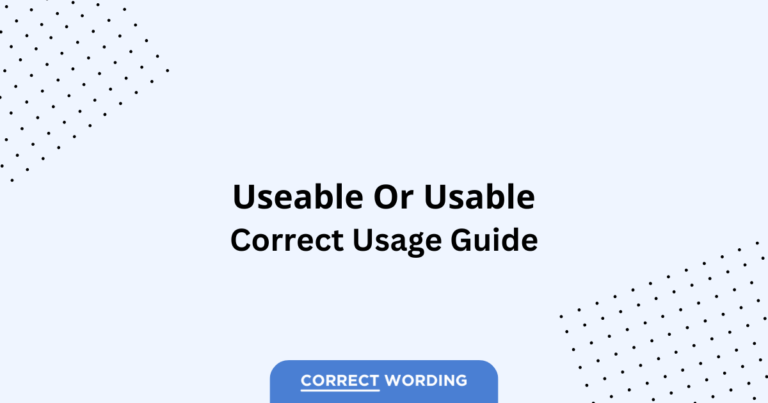 Usable vs. Useable - Which is Correct?