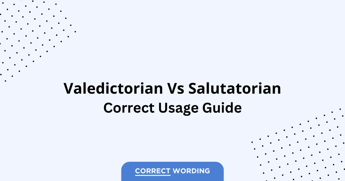 Valedictorian vs. Salutatorian - Which is Correct?