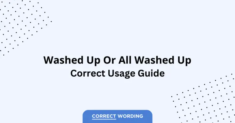 Washed Up vs. All Washed Up - Which is Correct?