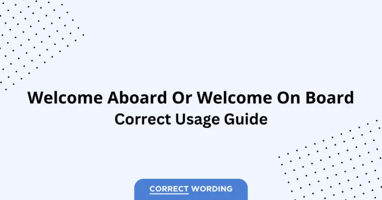 Welcome Aboard vs. Welcome On Board - Which is Correct?