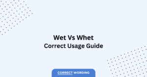 Define Whetted Wet vs. Whet - Which is Correct?