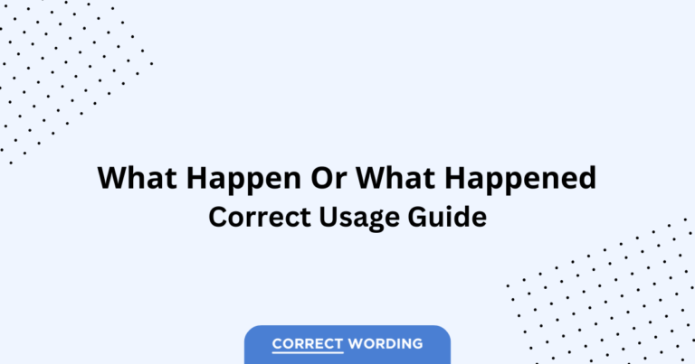 What Happen vs. What Happened - Which is Correct?