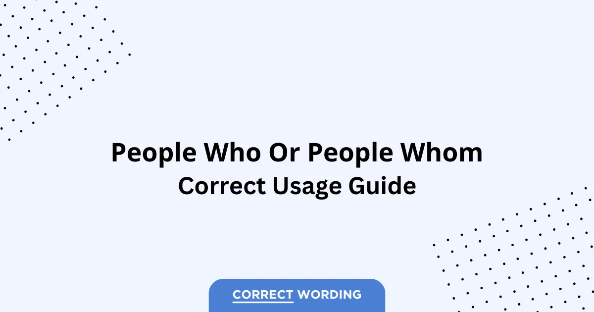 Who vs. Whom - Which is Correct?