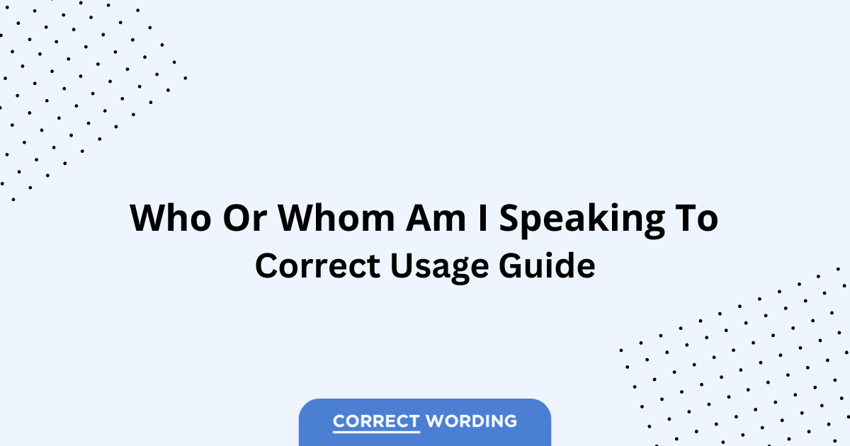 Who vs. Whom – Which is Correct?