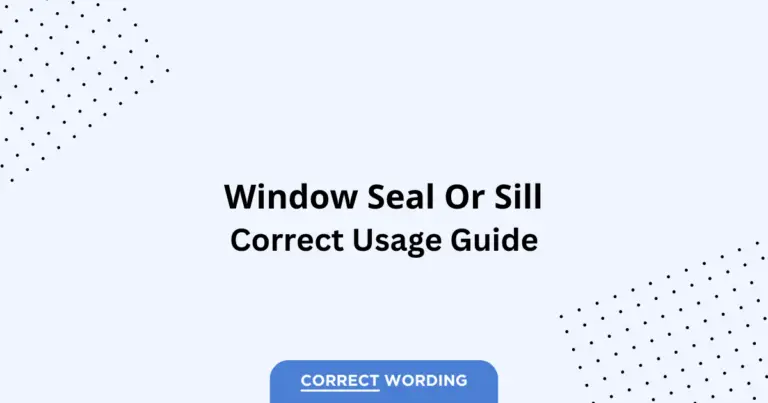 Window Seal vs. Window Sill - Which is Correct?