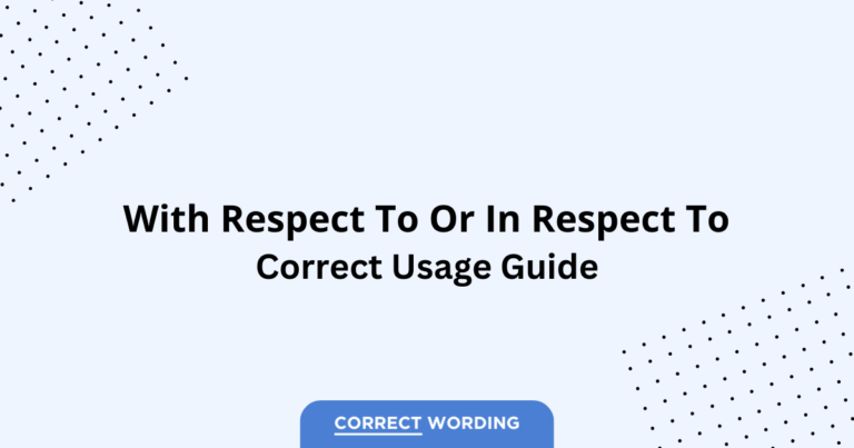 With Respect To vs. In Respect To - Which is Correct?