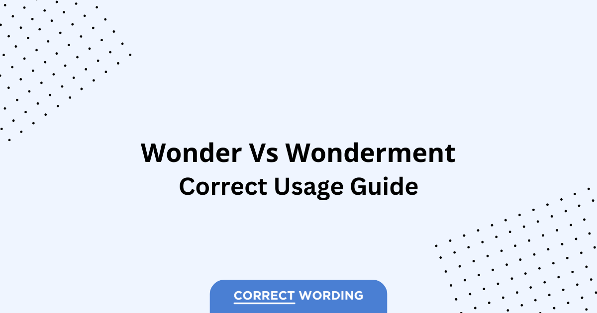 Wonder vs. Wonderment - Which is Correct?