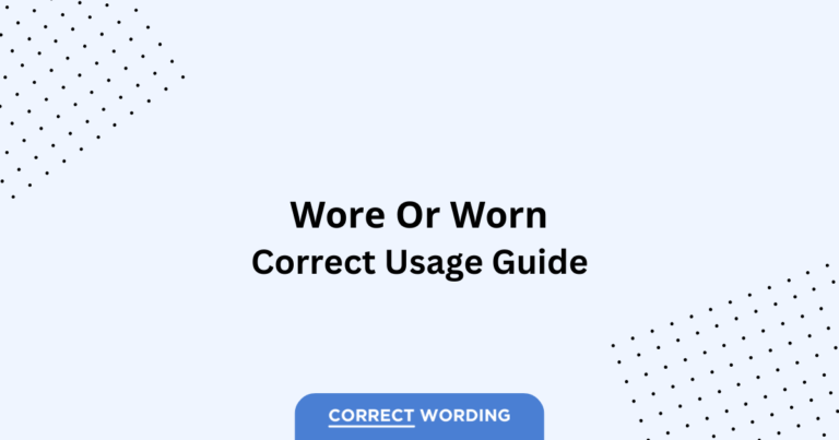 Wore vs. Worn - Which is Correct?