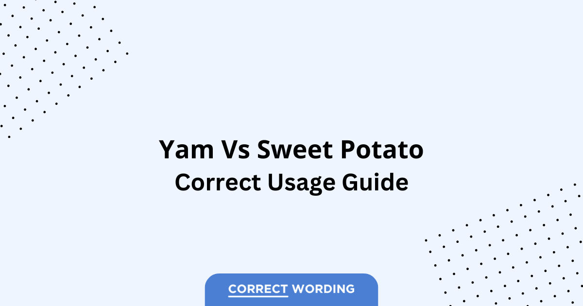 Yam vs. Sweet Potato - Which is Correct?
