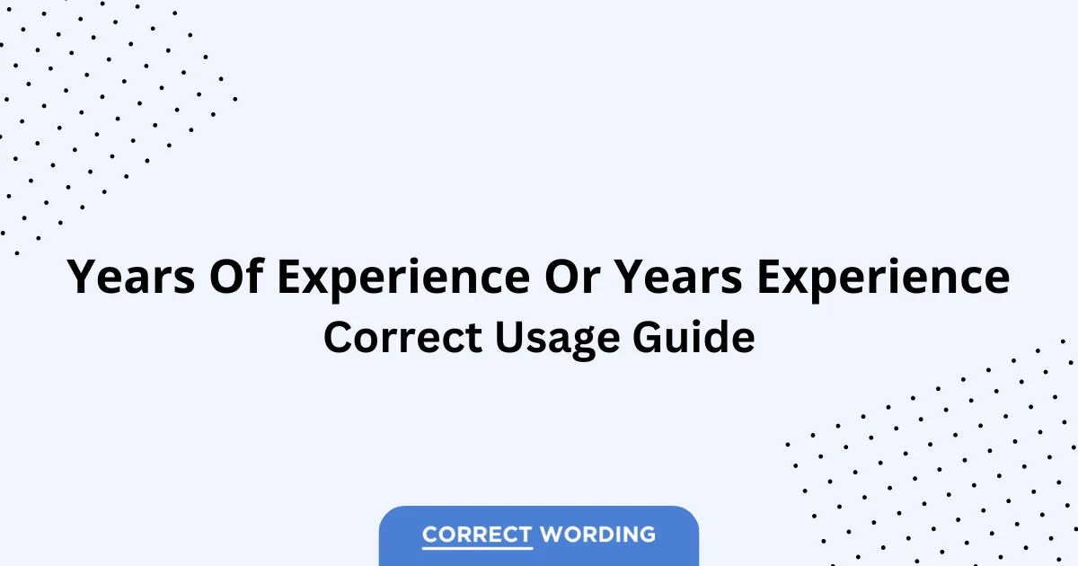 Years of Experience vs. Years Experience - Which is Correct?
