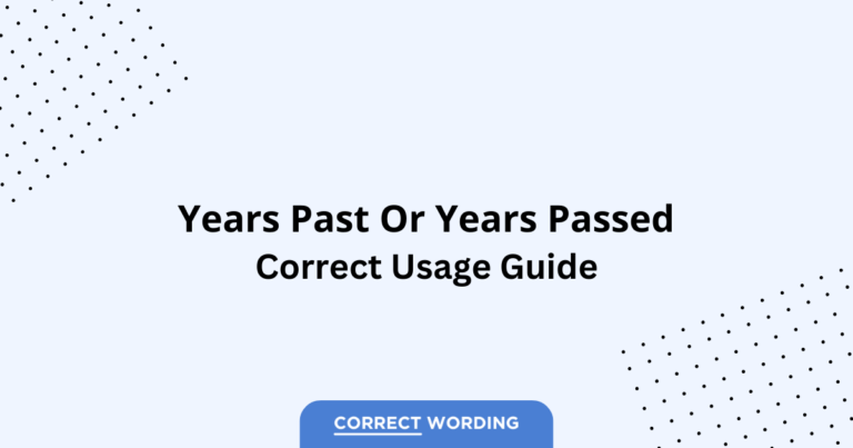 Years Past vs. Years Passed - Which is Correct?