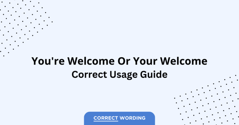 You're Welcome vs. Your Welcome - Which is Correct?