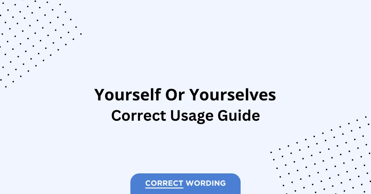 Yourself vs. Yourselves - Which is Correct?