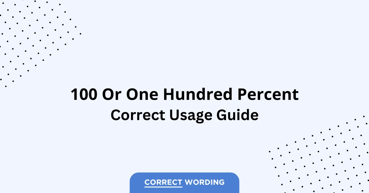 100 vs. One Hundred Percent - Which is Correct?