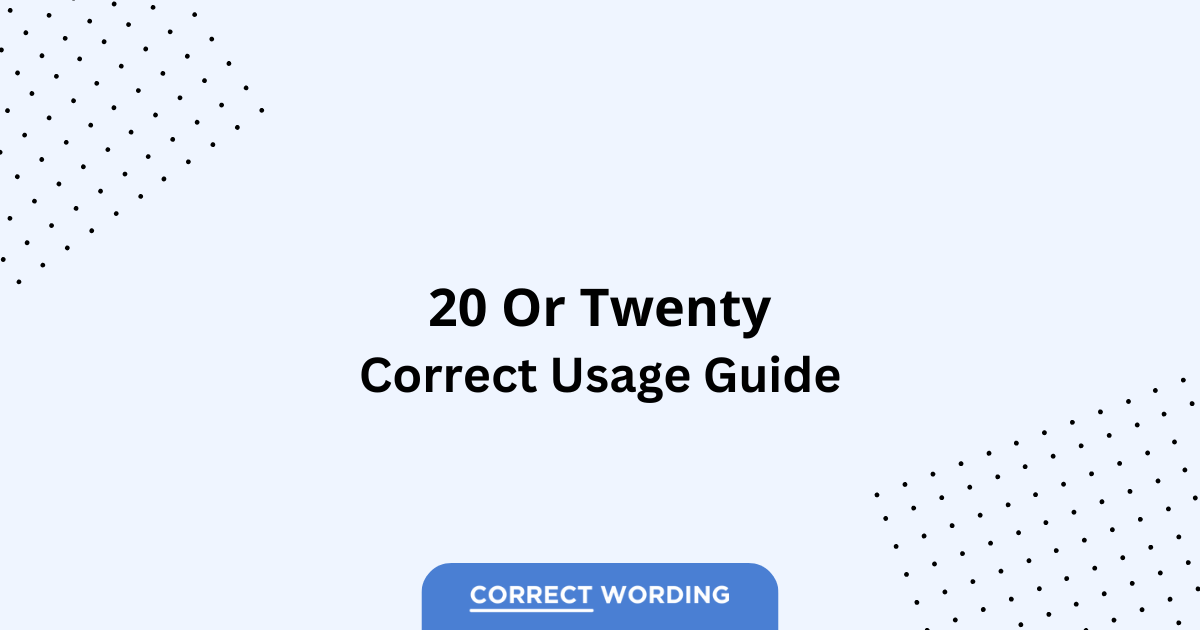 20 vs. Twenty - Which is Correct?