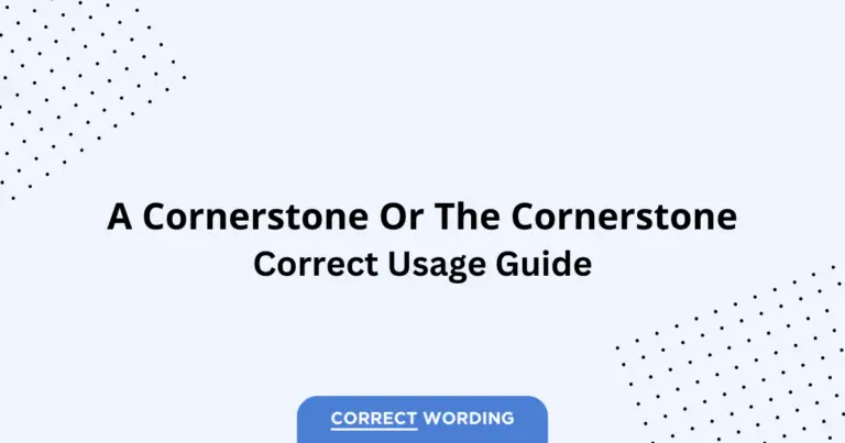 A Cornerstone vs. The Cornerstone - Which is Correct?