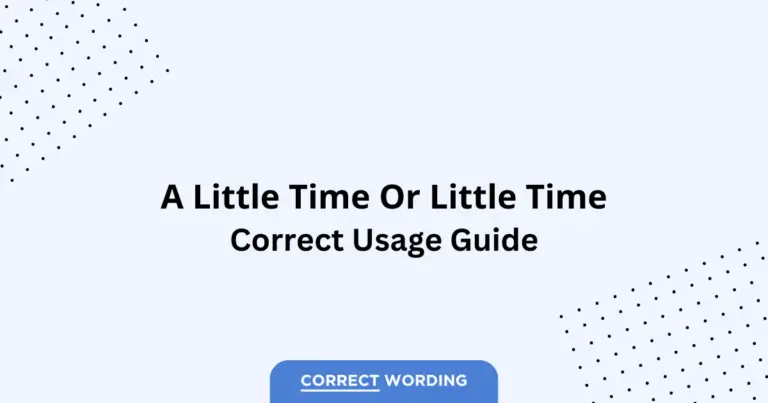 A Little Time vs. Little Time - Which is Correct?