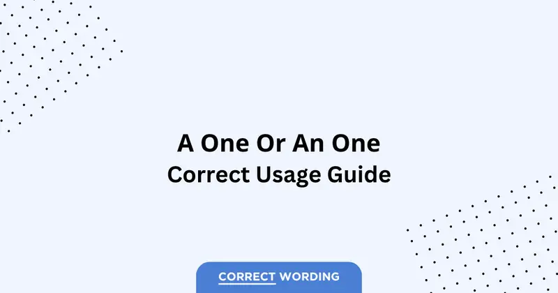 A One vs. An One - Which is Correct?