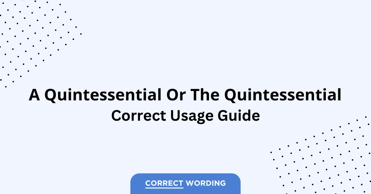 A Quintessential vs. The Quintessential - Which is Correct?