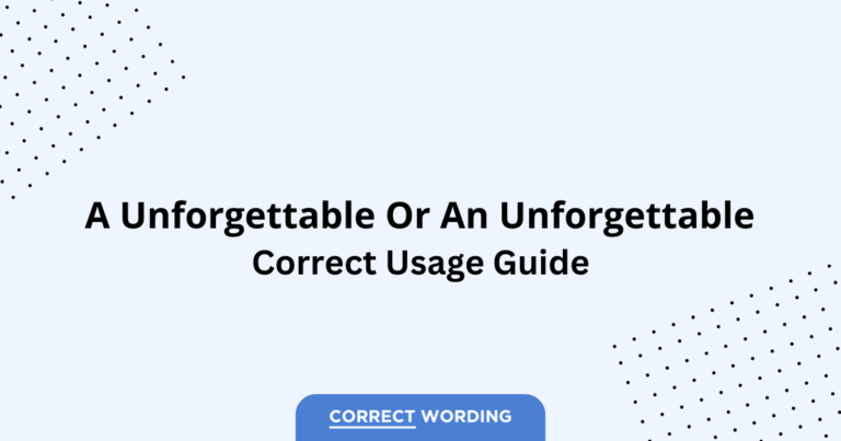 A Unforgettable vs. An Unforgettable - Which is Correct?