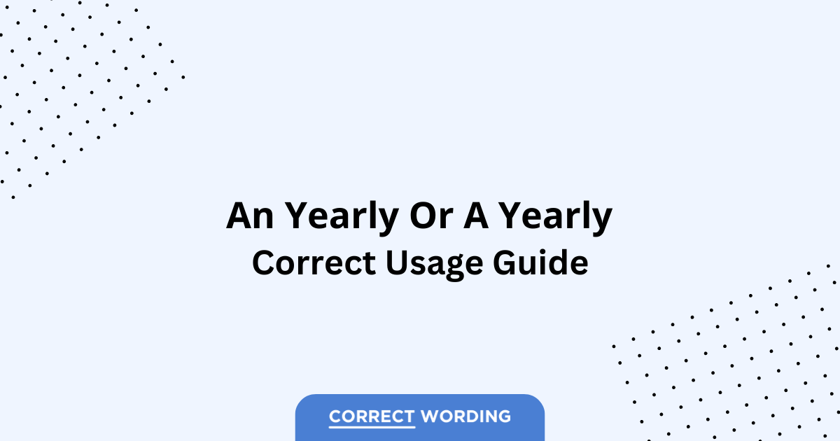 A yearly vs. An yearly - Which is Correct?