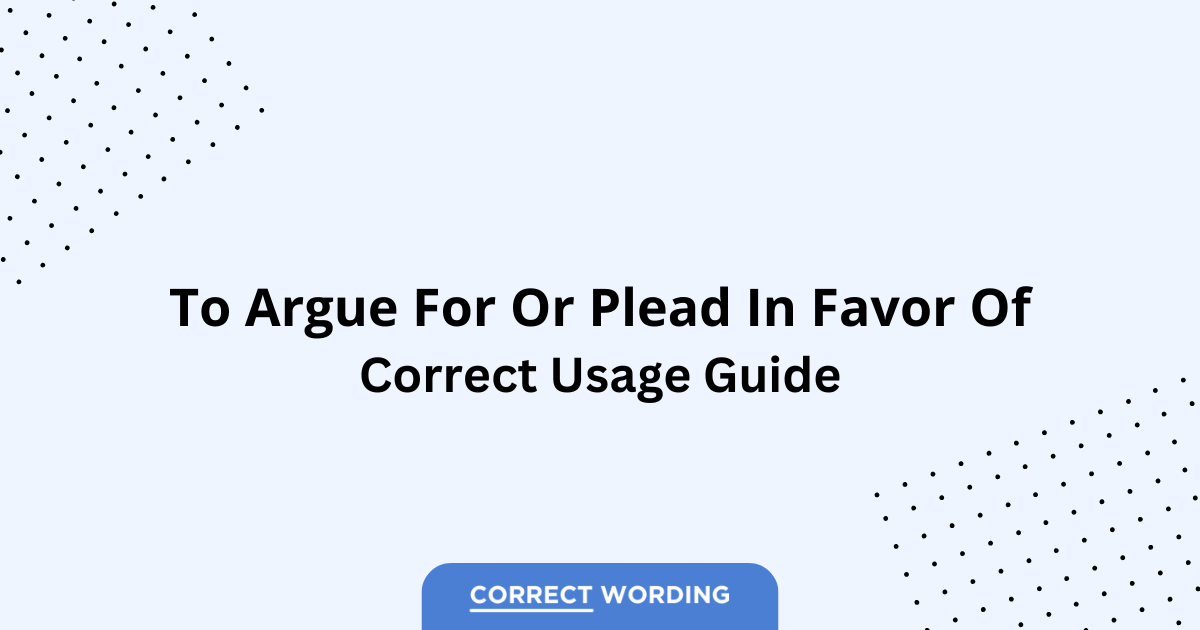 Advocate vs. Plead - Which is Correct?