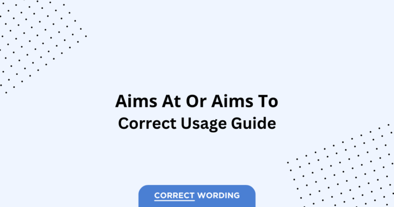 Aims at vs. Aims to - Which is Correct?