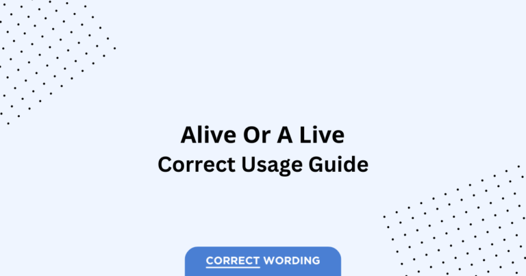 Alive vs. A Live - Which is Correct?