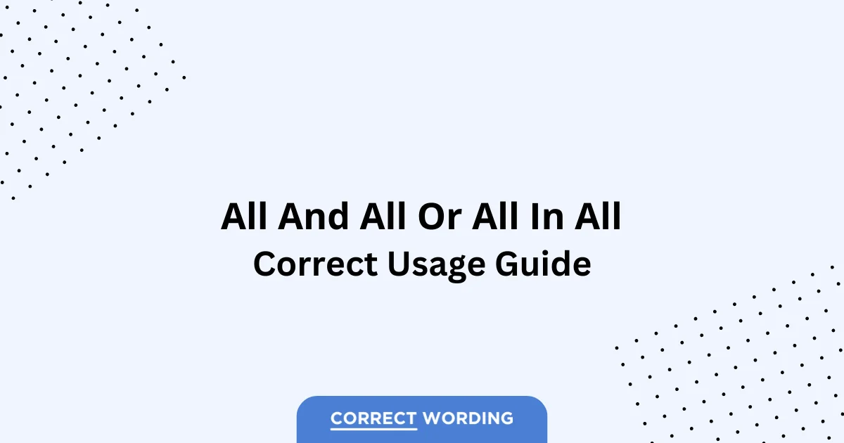 All and All vs. All in All - Which is Correct?